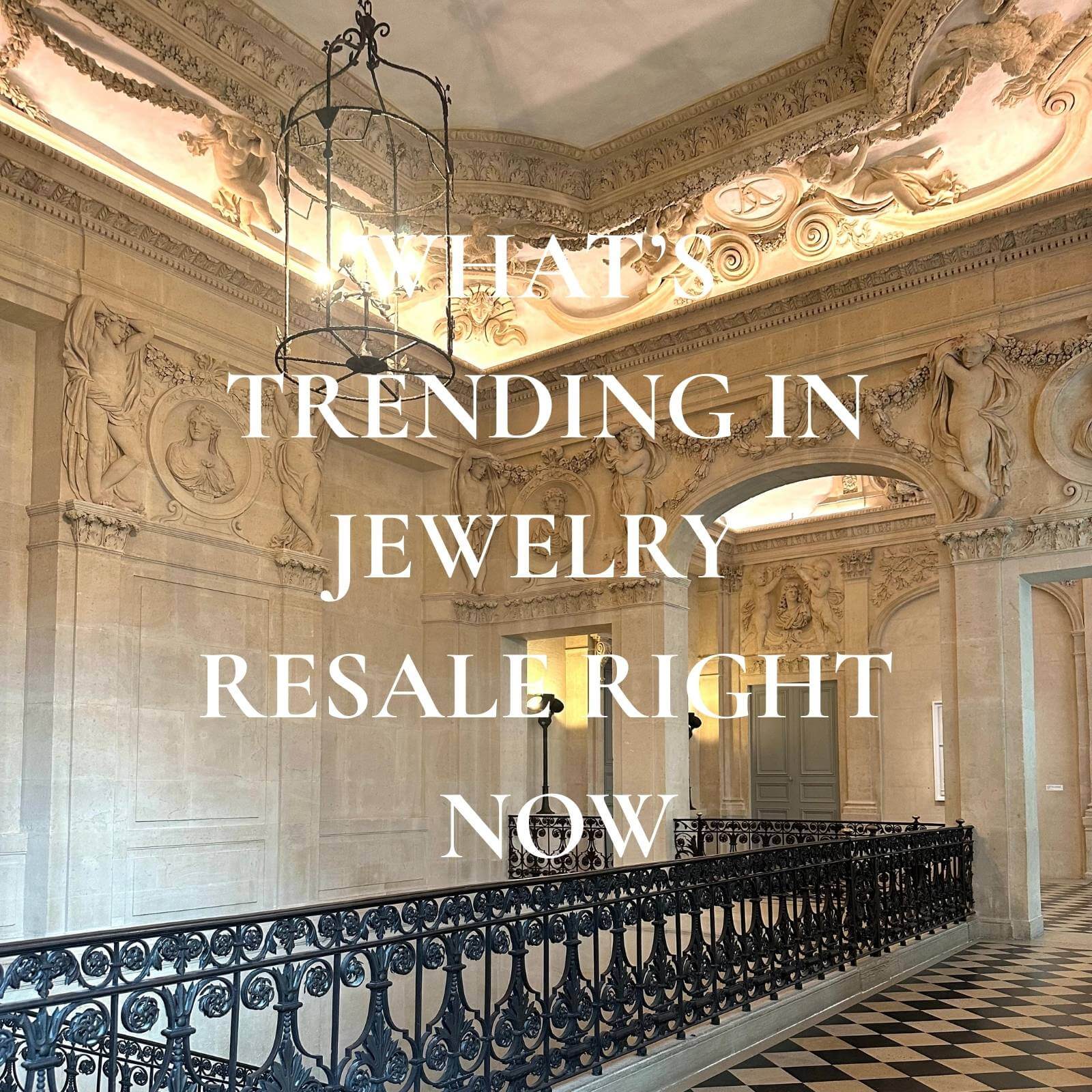 Opulent interior with ornate ceiling and text overlay about jewelry resale trends.